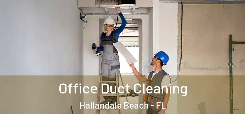  Office Duct Cleaning Hallandale Beach - FL
